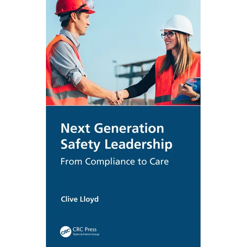 Next Generation Safety Leadership: From Compliance to Care - Paperback