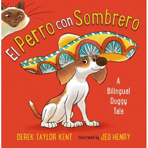El Perro Con Sombrero: A Bilingual Doggy Tale - Hardcover