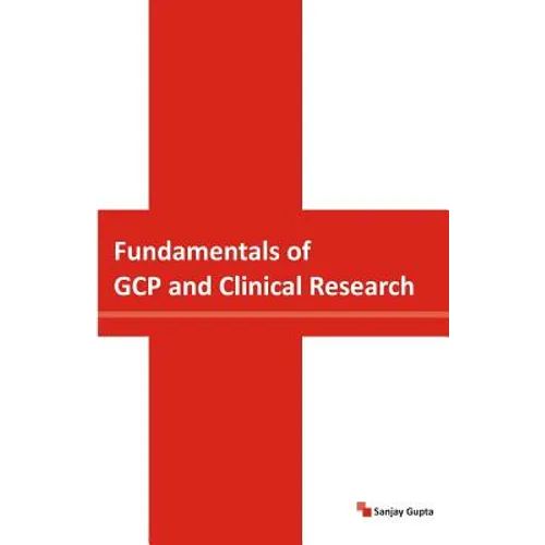 Fundamentals of GCP and Clinical Research - Paperback