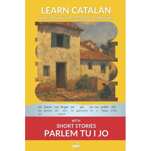 Learn Catalan with Short Stories from Parlem tu i jo: Interlinear Catalan to English - Paperback