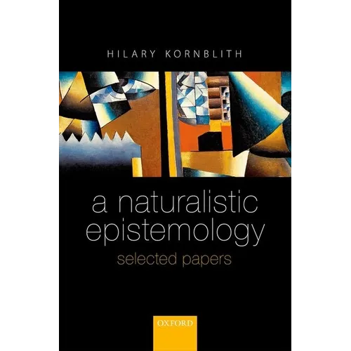 A Naturalistic Epistemology: Selected Papers - Hardcover
