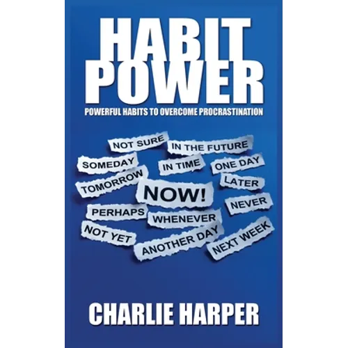 Habit Power: Powerful Habits to Overcome Procrastination - Paperback