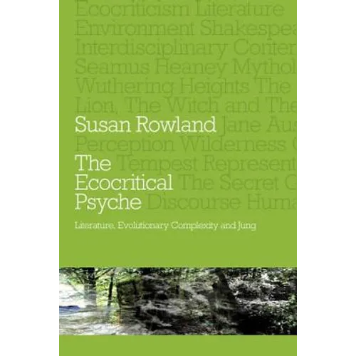 The Ecocritical Psyche: Literature, Evolutionary Complexity and Jung - Paperback