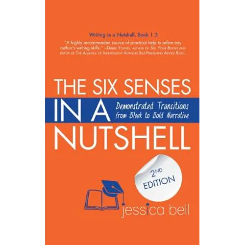 The Six Senses in a Nutshell: Demonstrated Transitions from Bleak to Bold Narrative - Paperback