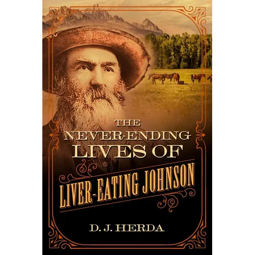 The Never-Ending Lives of Liver-Eating Johnson - Paperback