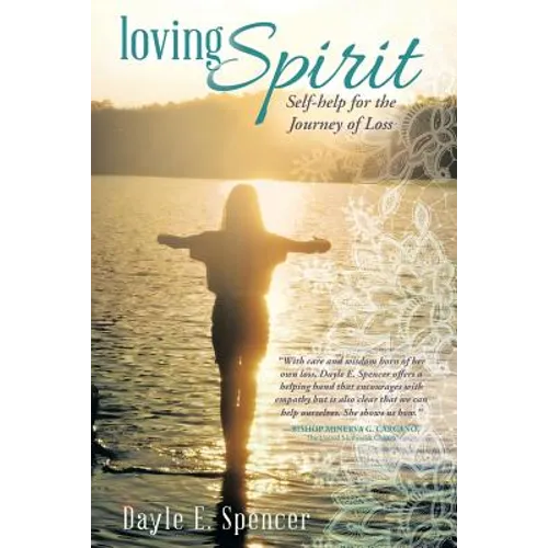 Loving Spirit: Self-Help for the Journey of Loss - Paperback