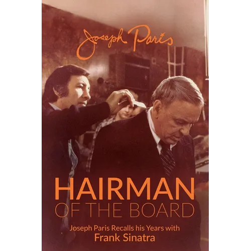 Hairman of the Board: Joseph Paris Recalls his Years with Frank Sinatra - Paperback