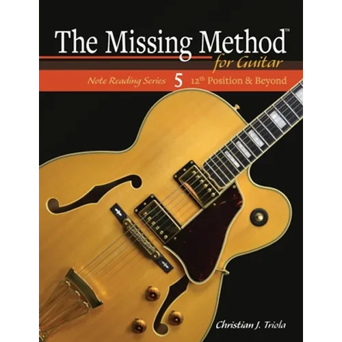 The Missing Method for Guitar: 12th Position and Beyond - Paperback