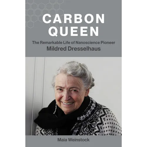 Carbon Queen: The Remarkable Life of Nanoscience Pioneer Mildred Dresselhaus - Paperback