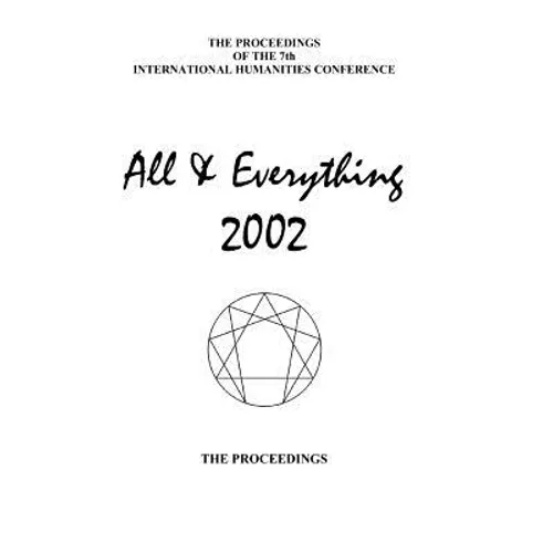 The Proceedings Of The 7th International Humanities Conference: All & Everything 2002 - Paperback