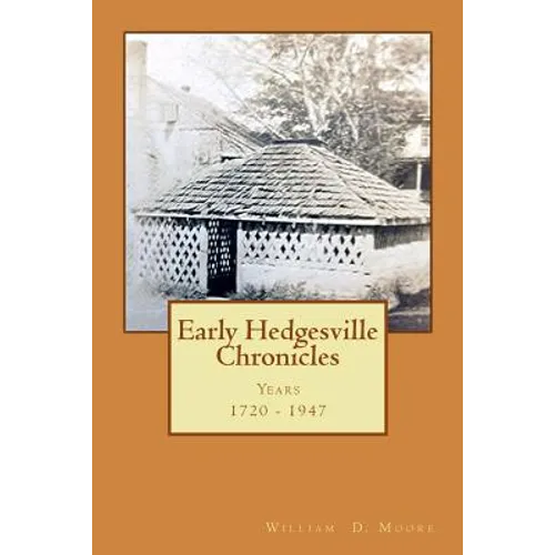 Early Hedgesville Chronicles: From 1730 to 1947 - Paperback