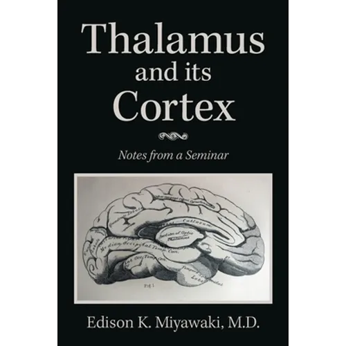 Thalamus And Its Cortex: Notes from a Seminar - Paperback