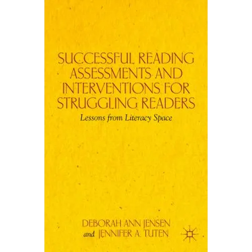 Successful Reading Assessments and Interventions for Struggling Readers: Lessons from Literacy Space - Paperback