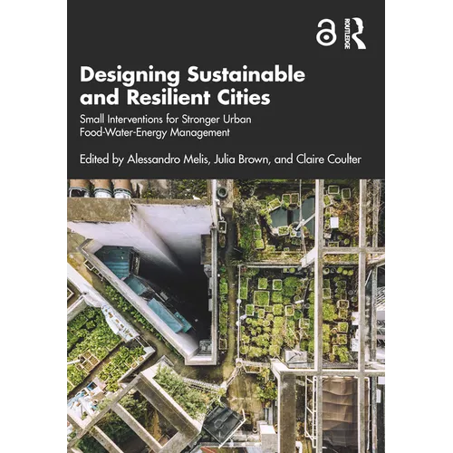 Designing Sustainable and Resilient Cities: Small Interventions for Stronger Urban Food-Water-Energy Management - Paperback