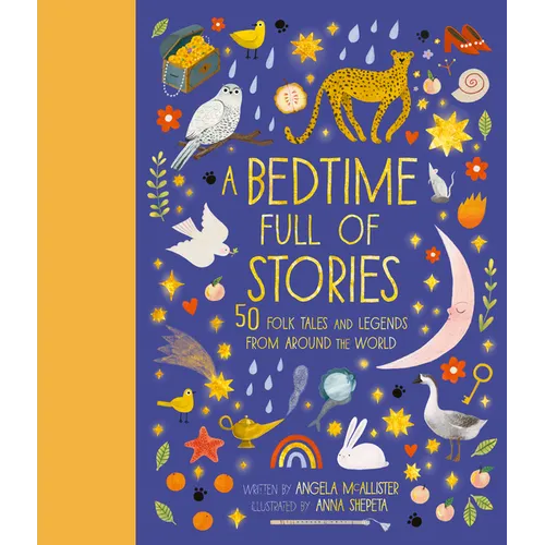 A Bedtime Full of Stories: 50 Folktales and Legends from Around the World - Hardcover