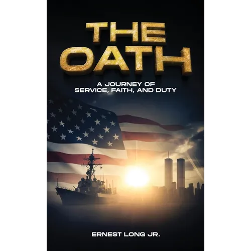 The Oath: A Journey Of Service, Faith, And Duty - Hardcover