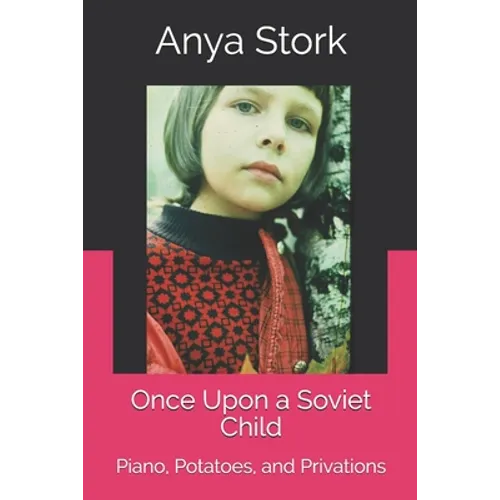 Once Upon a Soviet Child: Piano, Potatoes, and Privations - Paperback