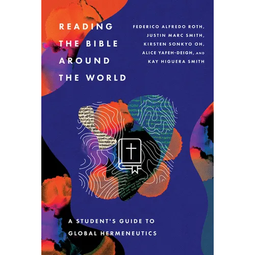 Reading the Bible Around the World: A Student's Guide to Global Hermeneutics - Paperback