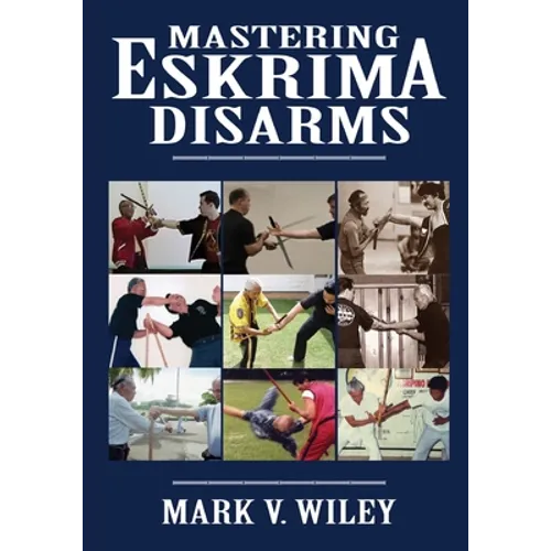 Mastering Eskrima Disarms - Paperback