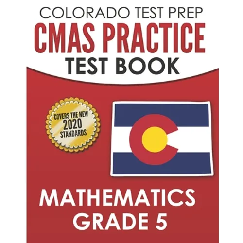 COLORADO TEST PREP CMAS Practice Test Book Mathematics Grade 5: Preparation for the CMAS Mathematics Assessments - Paperback