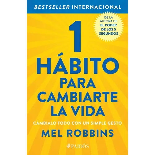 1 Hábito Para Cambiarte La Vida: Cámbialo Todo Con Un Simple Gesto / The High 5 Habit - Paperback