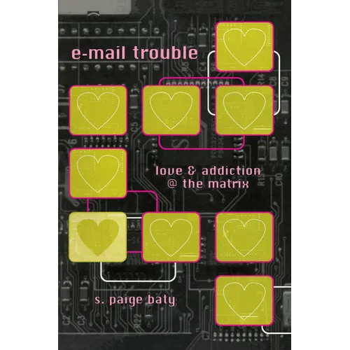 E-mail Trouble: Love and Addiction @ the Matrix - Paperback