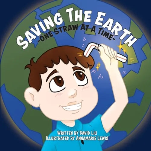 Saving the Earth - One Straw at a Time - Paperback