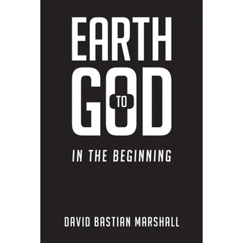 Earth to God: In The Beginning - Paperback