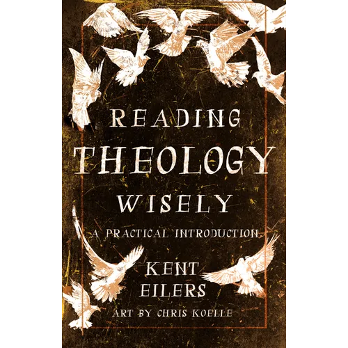Reading Theology Wisely: A Practical Introduction - Paperback