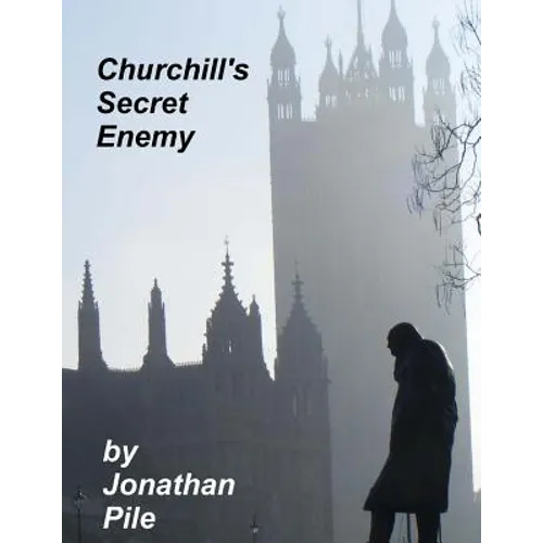 Churchill's Secret Enemy: MI5 and the Plot to stop Winston Churchill - Paperback