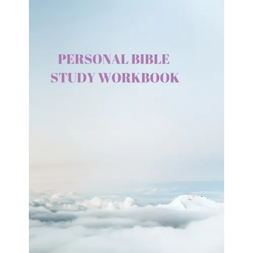 Personal Bible Study Workbook: 116 Pages Formated for Scripture and Study! - Paperback