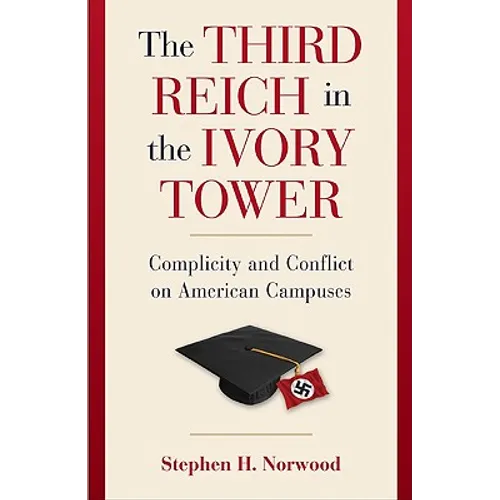 The Third Reich in the Ivory Tower - Hardcover