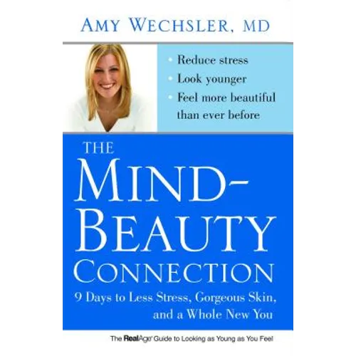 Mind-Beauty Connection: 9 Days to Less Stress, Gorgeous Skin, and a Whole New You - Paperback