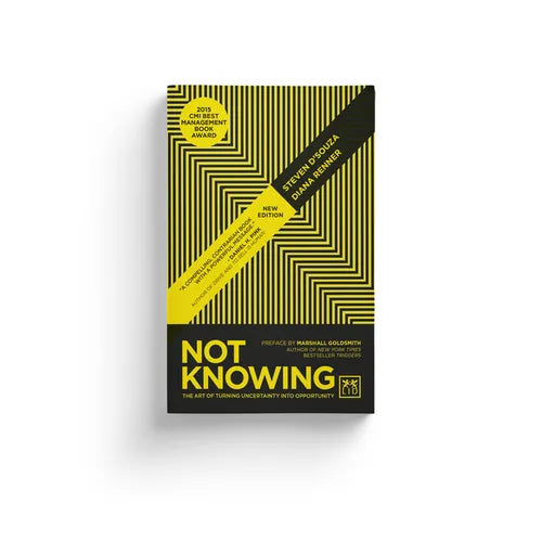 Not Knowing: The Art of Turning Uncertainty Into Opportunity - Paperback