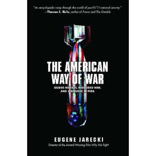 American Way of War: Guided Missiles, Misguided Men, and a Republic in Peril - Paperback