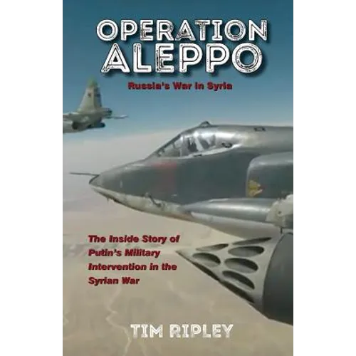 Operation Aleppo: Russia's War in Syria - Paperback