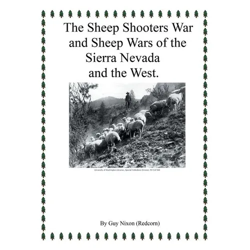The Sheep Shooters War and Sheep Wars of the Sierra Nevada and theWest. - Paperback