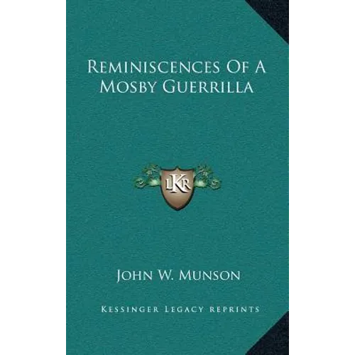 Reminiscences Of A Mosby Guerrilla - Hardcover