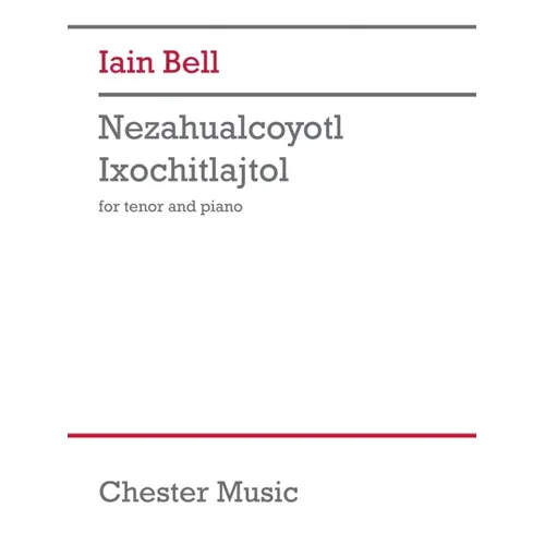 Bell: Nezahualcoyotl Ixochitlajtol for Tenor Voice and Piano - Paperback
