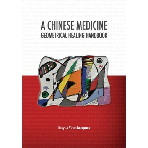A Chinese Medicine Geometrical Healing Handbook - Paperback
