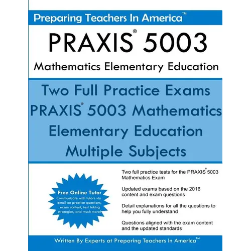 PRAXIS 5003 Mathematics Elementary Education: PRAXIS II - Elementary Education Multiple Subjects Exam 5001 - Paperback