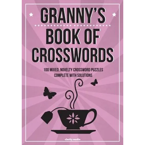 Granny's Book Of Crosswords: 100 novelty crossword puzzles - Paperback