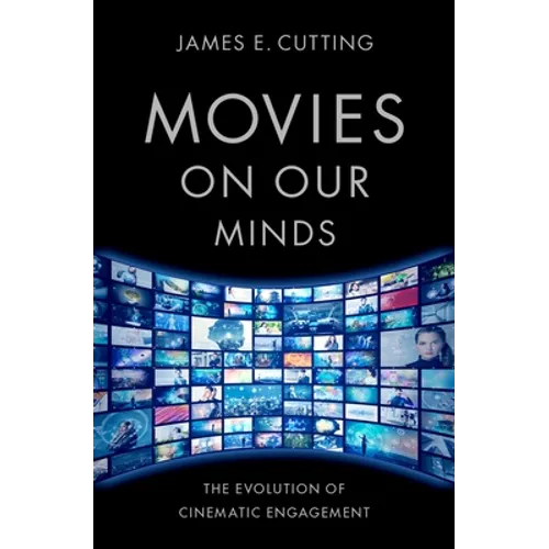 Movies on Our Minds: The Evolution of Cinematic Engagement - Hardcover