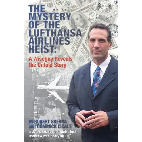 The Mystery of the Lufthansa Airlines Heist: A Wiseguy Reveals the Untold Story - Paperback