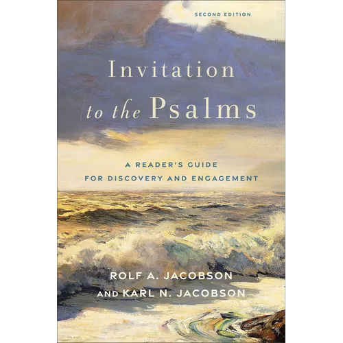 Invitation to the Psalms: A Reader's Guide for Discovery and Engagement - Paperback