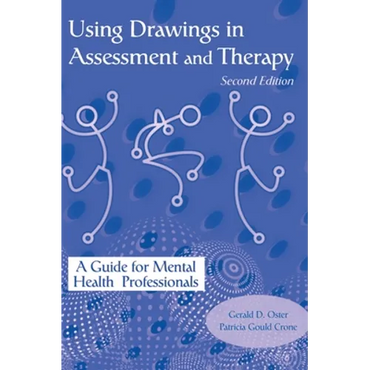 Using Drawings in Assessment and Therapy: A Guide for Mental Health Professionals - Hardcover