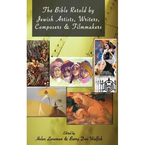 The Bible Retold by Jewish Artists, Writers, Composers and Filmmakers - Hardcover