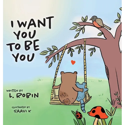 I Want You To Be You - Hardcover
