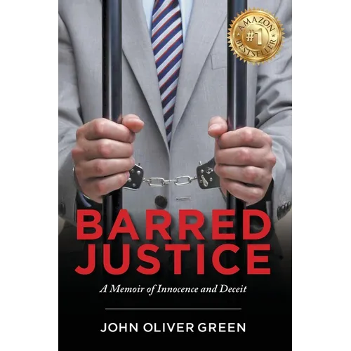 Barred Justice: A Memoir of Innocence and Deceit - Paperback