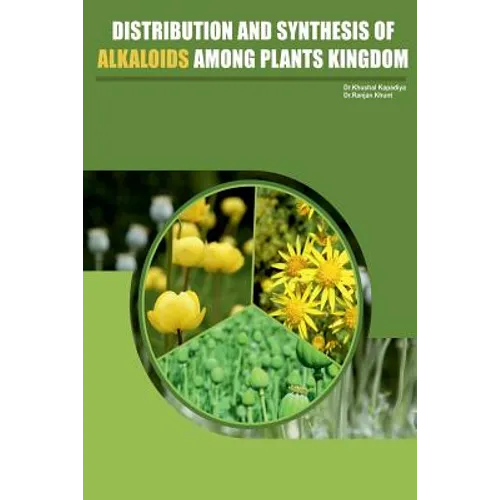 Distribution and Synthesis of Alkaloids Among Plant kingdom - Paperback